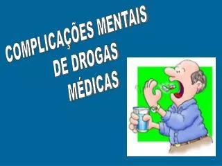 COMPLICAÇÕES MENTAIS DE DROGAS MÉDICAS