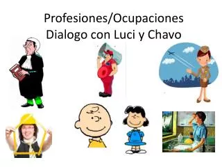 Profesiones/Ocupaciones Dialogo con Luci y Chavo