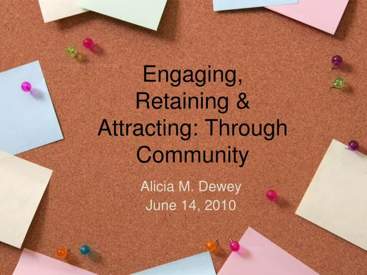 engaging retaining attracting through community
