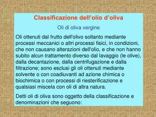 Classificazione dell’olio d’oliva Oli di oliva vergine