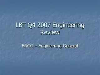 LBT Q4 2007 Engineering Review