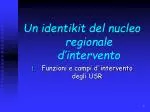 Un identikit del nucleo regionale d’intervento - slide 1