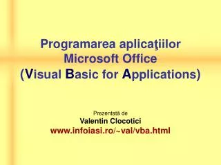 Programarea aplica ţiilor Microsoft Office ( V isual B asic for A pplications )