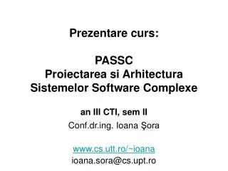 Prezentare curs: PASSC Proiectarea si Arhitectura Sistemelor Software Complexe an III CTI, sem II