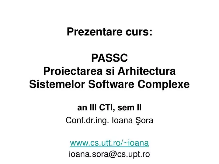 prezentare curs passc proiectarea si arhitectura sistemelor software complexe an iii cti sem ii