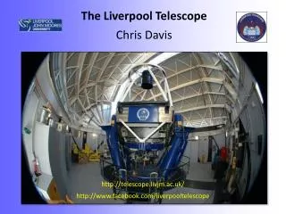 The Liverpool Telescope Chris Davis