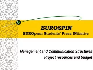 EUROSPIN EURO pean S tudents’ P ress IN itiative