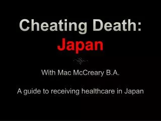 Cheating Death: Japan