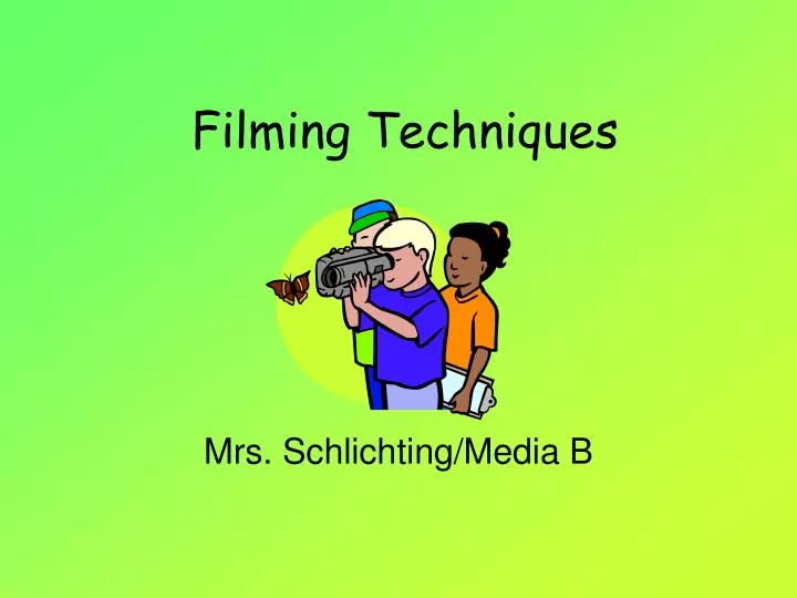 filming techniques
