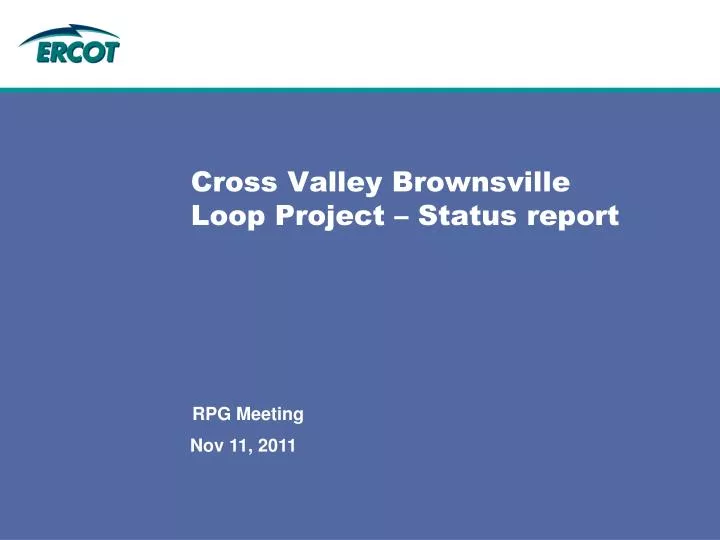 cross valley brownsville loop project status report
