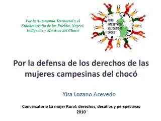 Por la defensa de los derechos de las mujeres campesinas del chocó Yira Lozano Acevedo