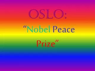 Oslo: “ Nobel Peace Prize”