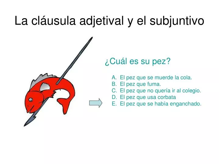 la cl usula adjetival y el subjuntivo