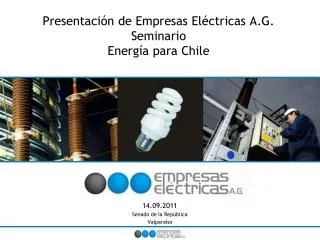 Presentación de Empresas Eléctricas A.G. Seminario Energ ía para Chile