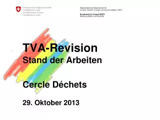 TVA-Revision Stand der Arbeiten Cercle Déchets 29. Oktober 2013