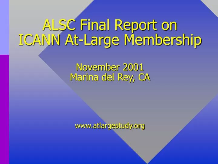 alsc final report on icann at large membership november 2001 marina del rey ca www atlargestudy org