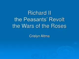 Richard II the Peasants’ Revolt the Wars of the Roses