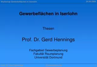 Gewerbeflächen in Iserlohn Thesen Prof. Dr. Gerd Hennings Fachgebiet Gewerbeplanung