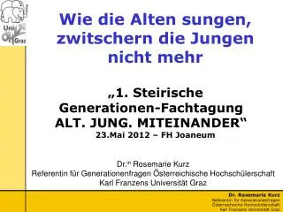 Dr. in Rosemarie Kurz Referentin für Generationenfragen Österreichische Hochschülerschaft