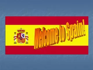 Welcome to Spain!