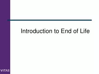 Introduction to End of Life