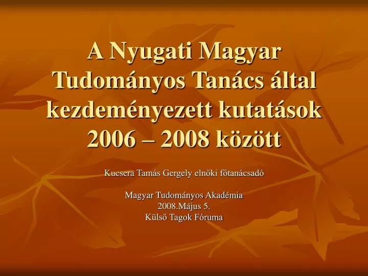 a nyugati magyar tudom nyos tan cs ltal kezdem nyezett kutat sok 2006 2008 k z tt
