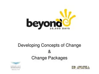 Developing Concepts of Change &amp; Change Packages