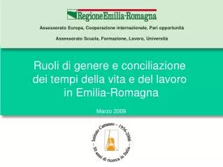 Ruoli di genere e conciliazione dei tempi della vita e del lavoro in Emilia-Romagna Marzo 2009