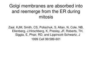 Golgi membranes are absorbed into and reemerge from the ER during mitosis