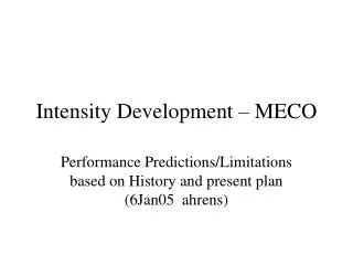 Intensity Development – MECO