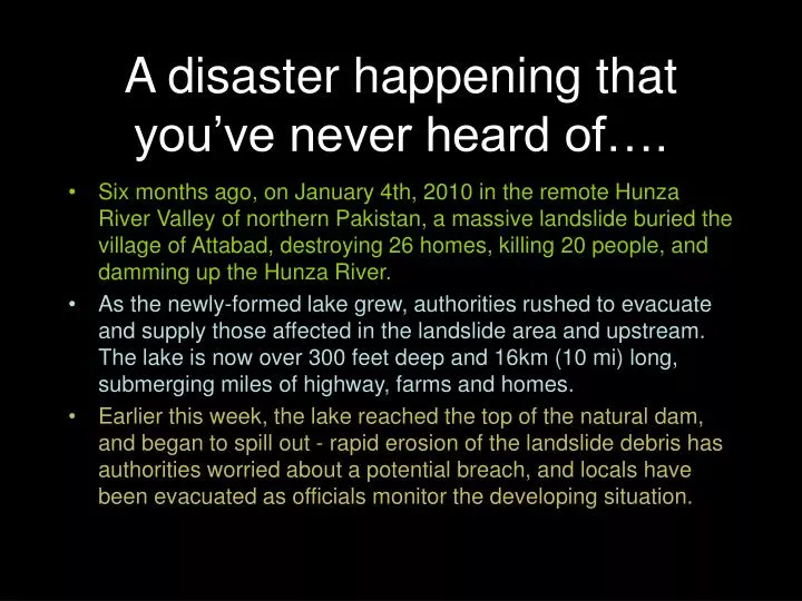 a disaster happening that you ve never heard of