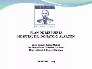 PLAN DE RESPUESTA HOSPITAL DR. DONATO G. ALARCON Jose Manuel Juarez Muñoz