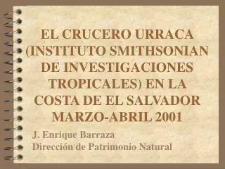 J. Enrique Barraza Dirección de Patrimonio Natural