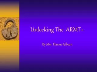 Unlocking The ARMT+