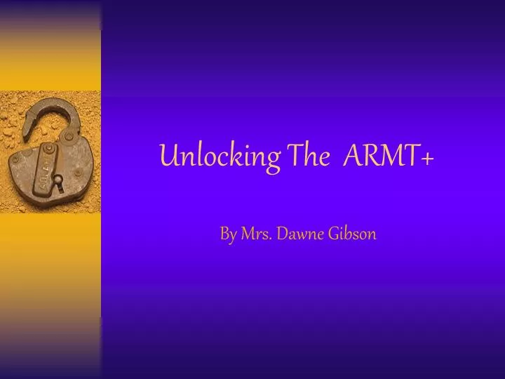 unlocking the armt