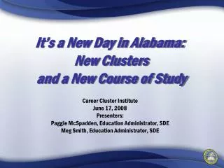 It’s a New Day in Alabama:  New Clusters and a New Course of Study