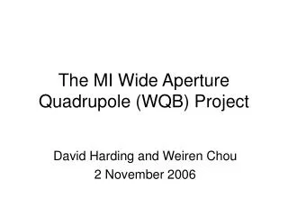 The MI Wide Aperture Quadrupole (WQB) Project