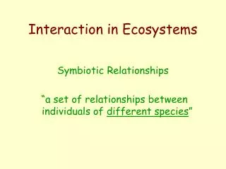 Interaction in Ecosystems