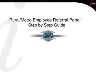 Rural/Metro Employee Referral Portal: Step by Step Guide