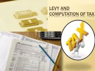 LEVY AND COMPUTATION OF TAX