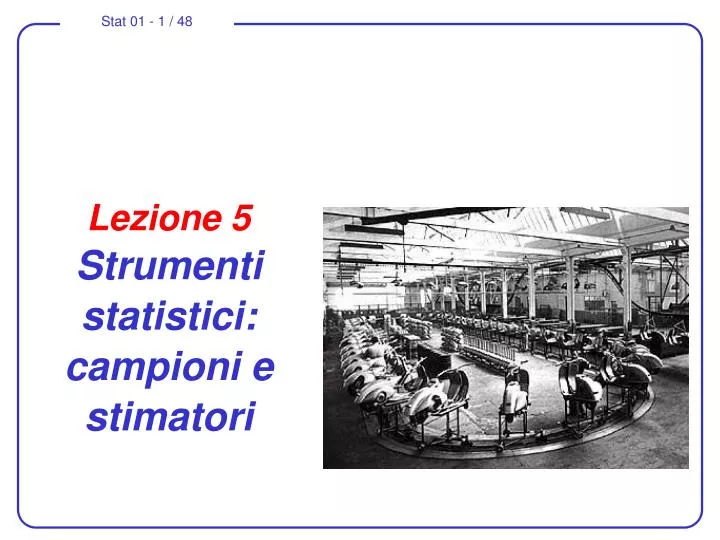 lezione 5 strumenti statistici campioni e stimatori