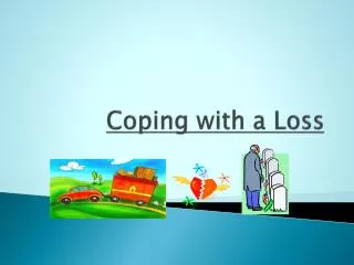 Coping with a Loss