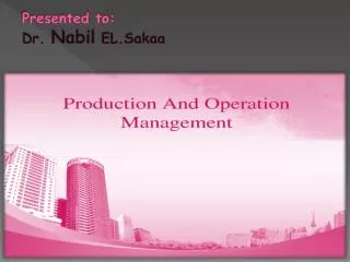 Presented to: Dr. Nabil EL.Sakaa