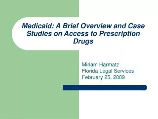 Medicaid: A Brief Overview and Case Studies on Access to Prescription Drugs