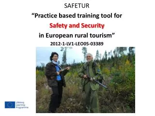 SAFETUR “Practice based training tool for S afety and S ecurity in European rural tourism”