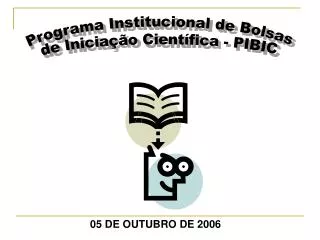 Programa Institucional de Bolsas de Iniciação Científica - PIBIC