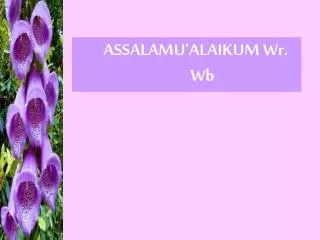 ASSALAMU’ALAIKUM Wr. Wb