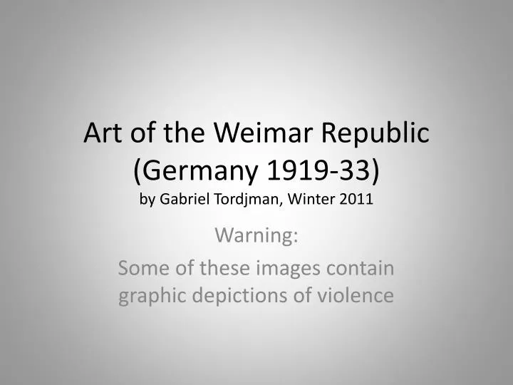 art of the weimar republic germany 1919 33 by gabriel tordjman winter 2011