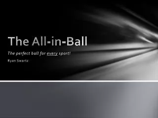 The All-in-Ball