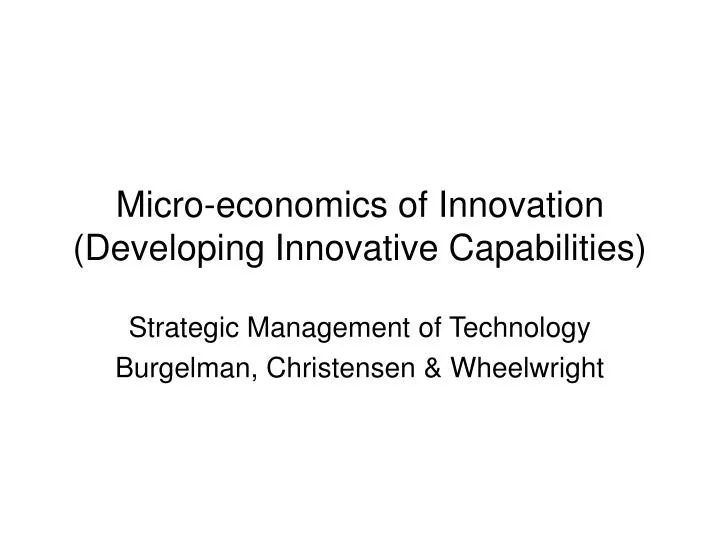 micro economics of innovation developing innovative capabilities